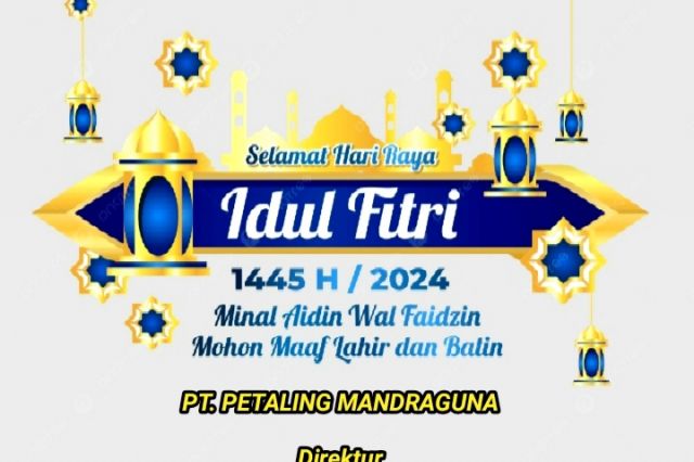 PT. PETALING MANDRAGUNA Selamat Hari Raya Idul Fitri 1445 H