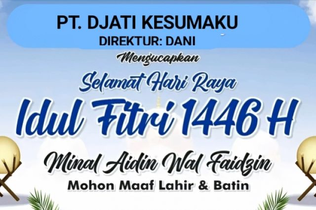 [PT. DJATI KESUMAKU] IKLAN IDUL FITRI 1446 H